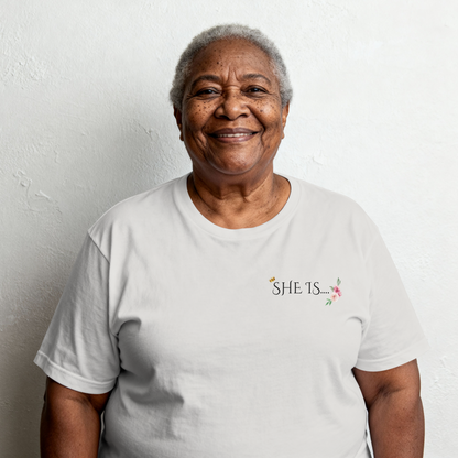 "SHE IS" Tee